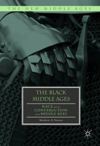 cover of the book The Black Middle Ages: Race and the Construction of the Middle Ages