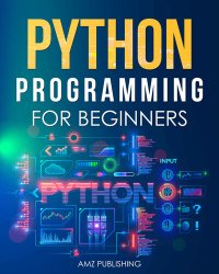 cover of the book Python Programming for Beginners : The Ultimate Guide for Beginners to Learn Python Programming: Crash Course on Python Programming for Beginners (Python Programming Books Book 1)