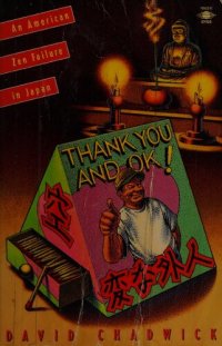 cover of the book Thank You and Ok!: An American Zen Failure in Japan