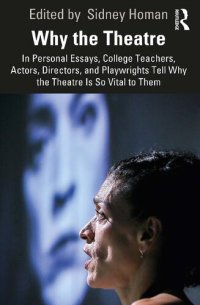 cover of the book Why the Theatre: In personal essays, college teachers, actors, directors, and playwrights tell why theatre is so vital to them