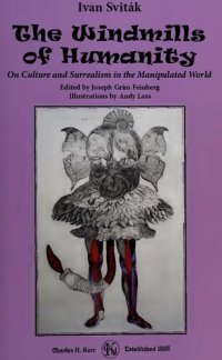 cover of the book The Windmills of Humanity: On Culture and Surrealism in the Manipulated World