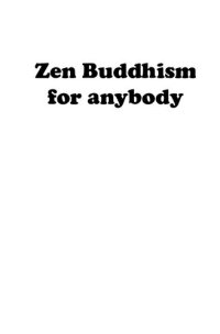 cover of the book Zen Buddhism for anybody Vol. 1: This body itself is Nirvana