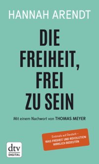 cover of the book Die Freiheit, frei zu sein