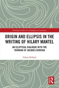 cover of the book Origin and Ellipsis in the Writing of Hilary Mantel: An Elliptical Dialogue with the Thinking of Jacques Derrida