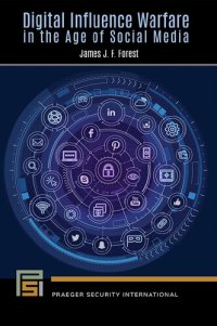 cover of the book Digital Influence Warfare in the Age of Social Media (Praeger Security International)