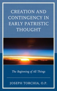 cover of the book Creation and Contingency in Early Patristic Thought: The Beginning of All Things