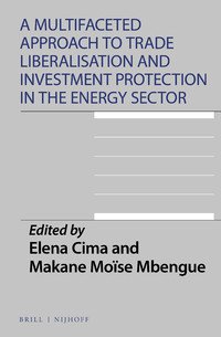 cover of the book A Multifaceted Approach to Trade Liberalisation and Investment Protection in the Energy Sector