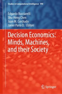 cover of the book Decision Economics: Minds, Machines, and their Society: 990 (Studies in Computational Intelligence, 990)