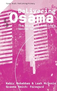 cover of the book Delivering Osama: The Story of America's Secret Envoy