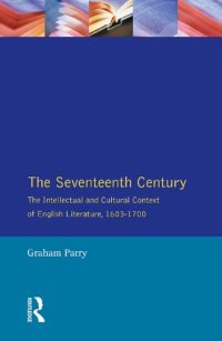 cover of the book The Seventeenth Century: The Intellectual and Cultural Context of English Literature, 1603-1700