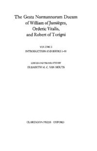 cover of the book The Gesta Normannorum Ducum of William of Jumièges, Orderic Vitalis, and Robert of Torigni: Introduction and Books I-IV