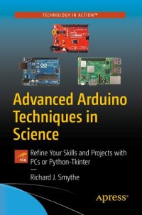 cover of the book Advanced Arduino Techniques in Science: Refine Your Skills and Projects with PCs or Python-Tkinter