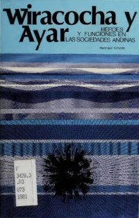 cover of the book Wiracocha y Ayar, héroes y funciones en las sociedades andinas