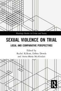 cover of the book Sexual Violence on Trial: Local and Comparative Perspectives