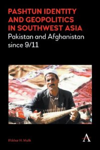 cover of the book Pashtun Identity and Geopolitics in Southwest Asia: Pakistan and Afghanistan Since 9/11