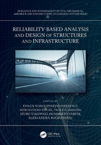 cover of the book Reliability-Based Analysis and Design of Structures and Infrastructure (Resilience and Sustainability in Civil, Mechanical, Aerospace and Manufacturing Engineering Systems)