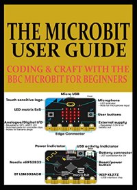 cover of the book THE MICROBIT USER GUIDE: CODING & CRAFT WITH THE BBC MICROBIT FOR BEGINNERS