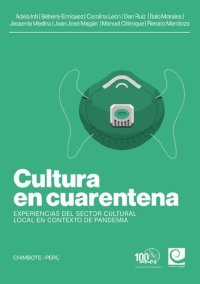 cover of the book Cultura en cuarentena. Experiencias del sector cultural local en contexto de pandemia