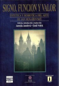 cover of the book Signo, función y valor : estética y semiótica del arte de Mukarovsky