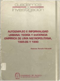 cover of the book Autoempleo e informalidad urbana: teoría y evidencia empírica de Lima metropolitana, 1985-86 y 1990