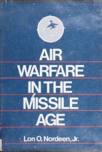 cover of the book Air Warfare in the Missile Age