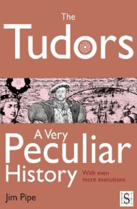 cover of the book The Tudors: A Very Peculiar History