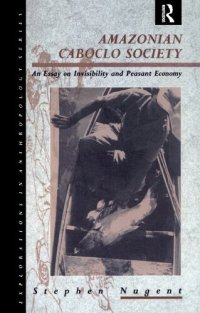 cover of the book Amazonian Caboclo Society: An Essay on Invisibility and Peasant Economy