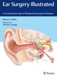 cover of the book Ear Surgery Illustrated: A Comprehensive Atlas of Otologic Microsurgical Techniques