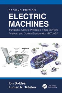 cover of the book Electric Machines: Transients, Control Principles, Finite Element Analysis, and Optimal Design with MATLAB®