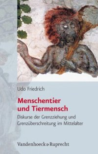 cover of the book Menschentier und Tiermensch: Diskurse der Grenzziehung und Grenzüberschreitung im Mittelalter