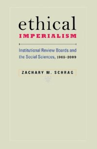 cover of the book Ethical Imperialism: Institutional Review Boards and the Social Sciences, 1965-2009