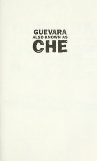 cover of the book Guevara, Also Known as Che