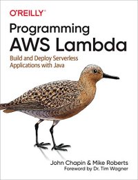 cover of the book Programming AWS Lambda: Build and Deploy Serverless Applications with Java