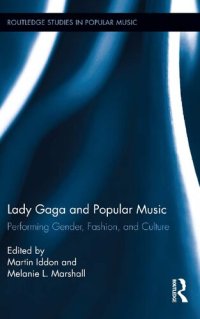 cover of the book Lady Gaga and Popular Music: Performing Gender, Fashion, and Culture