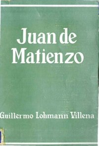 cover of the book Juan de Matienzo, autor del "Gobierno del Perú". Su personalidad y su obra