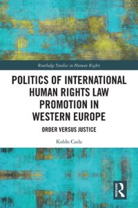 cover of the book Politics of International Human Rights Law Promotion in Western Europe: Order versus Justice