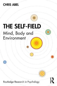 cover of the book The Self-Field: Mind, Body and Environment