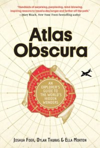 cover of the book Atlas Obscura: An Explorer's Guide to the World's Hidden Wonders