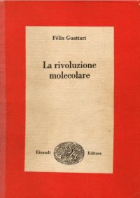 cover of the book Rivoluzione molecolare. La nuova lotta di classe