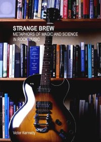 cover of the book Strange Brew: Metaphors of Magic and Science in Rock Music