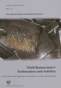 cover of the book Tituli Rauracenses 1: Testimonien und Aufsätze. Zu den Namen und ausgewählten Inschriften von Augst und Kaiseraugst