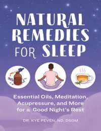 cover of the book Natural Remedies for Sleep: Essential Oils, Meditation, Acupressure, and More for a Good Night’s Rest