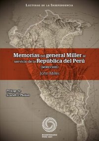 cover of the book Memorias del general Miller al servicio de la República del Perú (selección)