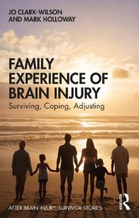 cover of the book Family Experience of Brain Injury; Surviving, Coping, Adjusting