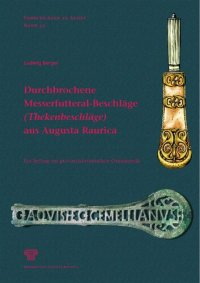 cover of the book Durchbrochene Messerfutteral-Beschläge (Thekenbeschläge) aus Augusta Raurica: Ein Beitrag zur provinzial-römischen Ornamentik