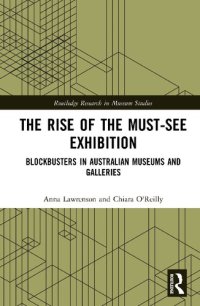 cover of the book The Rise of the Must-See Exhibition: Blockbusters in Australian Museums and Galleries