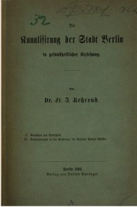 cover of the book Die Kanalisierung der Stadt Berlin in gesundheitlicher Beziehung