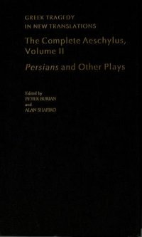 cover of the book The Complete Aeschylus: Volume II: Persians and Other Plays (Greek Tragedy in New Translations)