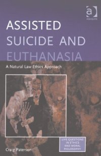 cover of the book Assisted Suicide and Euthanasia (Live Questions in Ethics and Moral Philosophy)