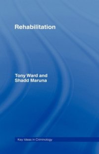 cover of the book Rehabilitation (Key Ideas in Criminology Series)